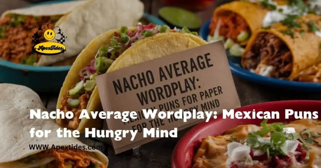 Cover of 'Nacho Average Wordplay: Mexican Puns for the Hungry Mind' featuring playful illustrations and vibrant colors.